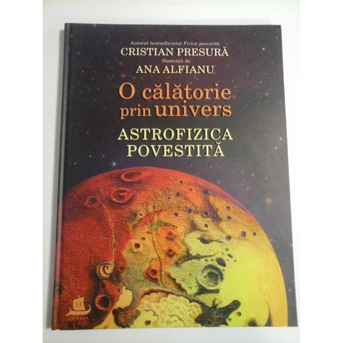 O CALATORIE PRIN UNIVERS - CRISTIAN PRESURA, ANA ALFIANU